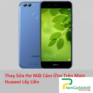 Thay Sửa Hư Mất Cảm Ứng Trên Main Huawei Nova 3 Lấy Liền